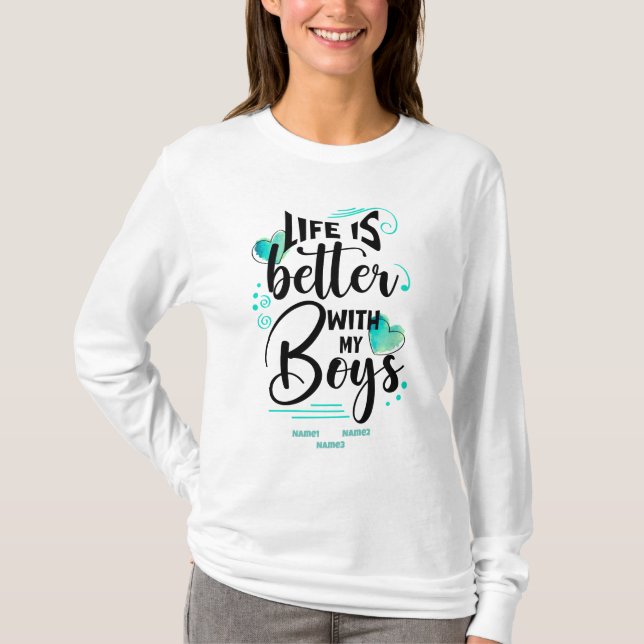 Mit meinen Jungs ist das Leben besser T-Shirt (Vorderseite)