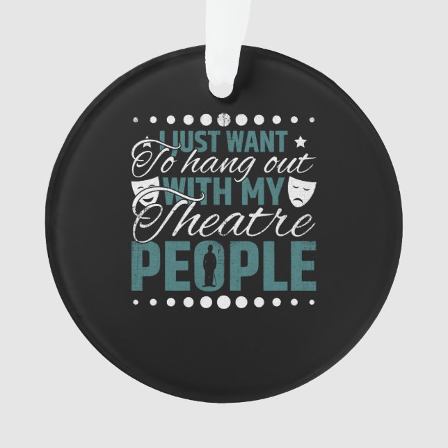 Mit meinen Theaterleuten ausspannen - Schauspiel Ornament (Vorderseite)
