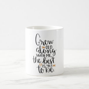 Mit mir alt werden, das Beste muss noch sein Kaffeetasse