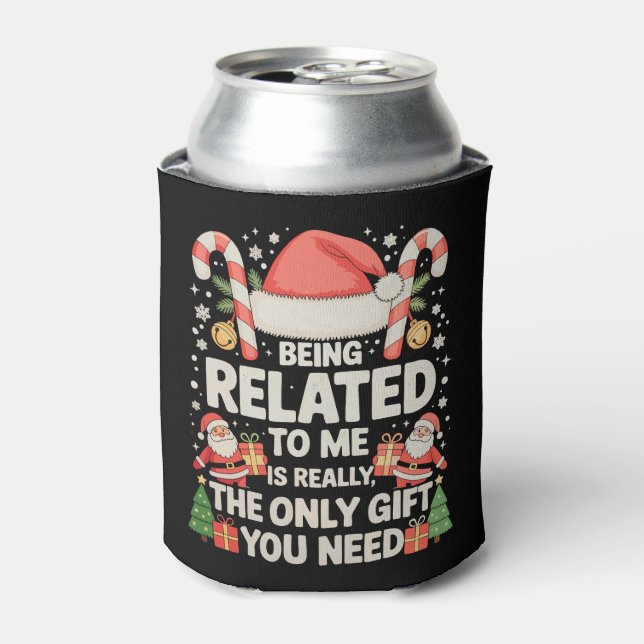 Mit mir verwandt zu sein, ist das einzige Geschenk Dosenkühler (Kanne Vorderseite)