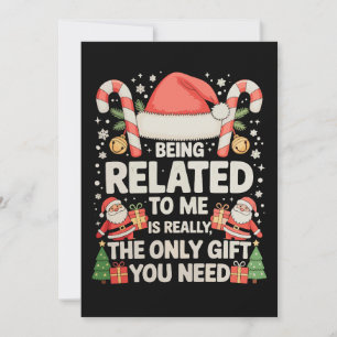 Mit mir verwandt zu sein, ist das einzige Geschenk Feiertagskarte