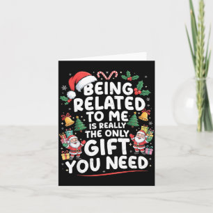 Mit mir verwandt zu sein ist das einzige Geschenk, Karte