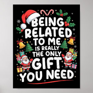 Mit mir verwandt zu sein ist das einzige Geschenk, Poster