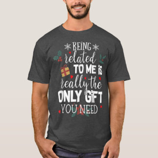 Mit mir verwandt zu sein, ist das wirklich einzige T-Shirt