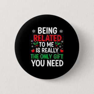 Mit mir verwandt zu sein ist wirklich das Einzige, Button
