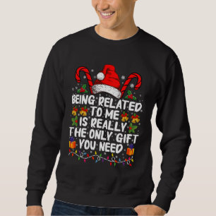 Mit mir verwandt zu sein, ist wirklich das einzige sweatshirt