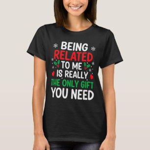 Mit mir verwandt zu sein ist wirklich das Einzige, T-Shirt