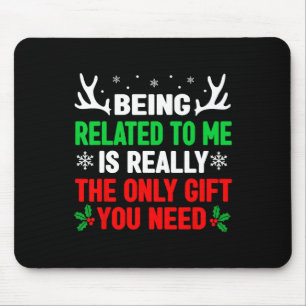 Mit mir verwandt zu sein Weihnachten Frauen Männer Mousepad