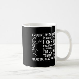 Mit mir zu streiten ist sinnlos, ich wusste, dass  kaffeetasse