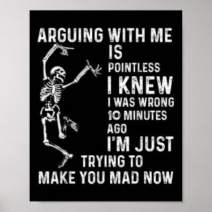 Mit mir zu streiten ist sinnlos, ich wusste, dass poster