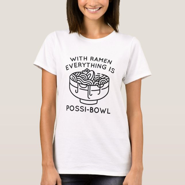 Mit Ramen ist alles Possi Bowl T-Shirt (Vorderseite)