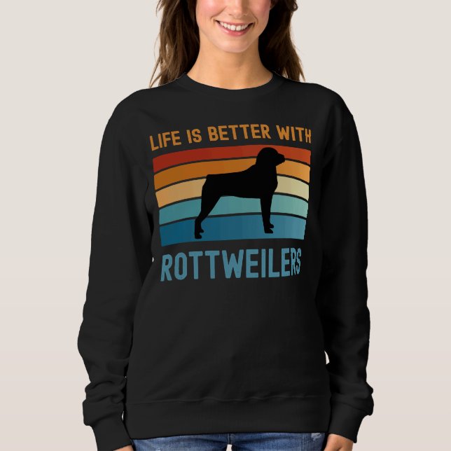Mit Rottweilern ist das Leben besser Sweatshirt (Vorderseite)