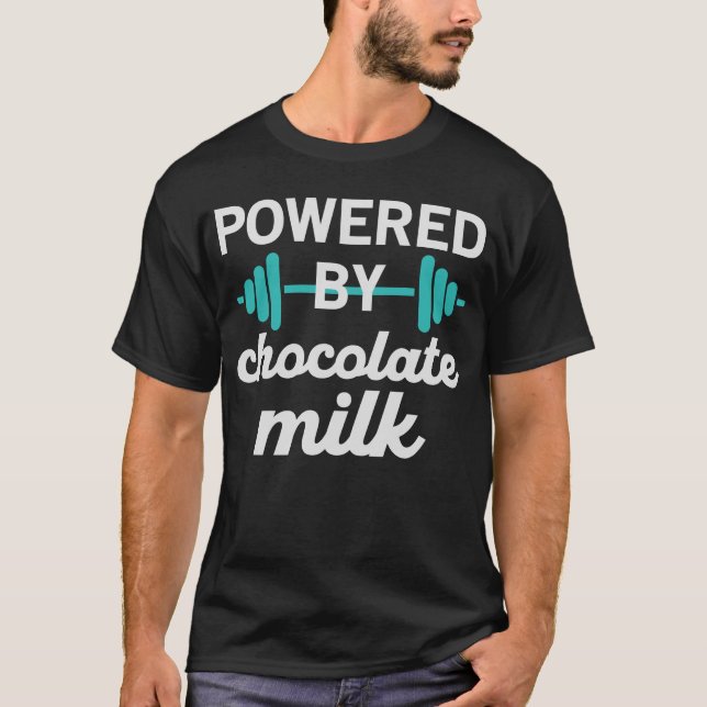 Mit Schokoladenmilch betrieben - Gewichtsanhebung T-Shirt (Vorderseite)