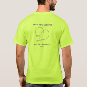 Mit seinen Streifen sind wir geheilt Isaiah 53:5 T-Shirt