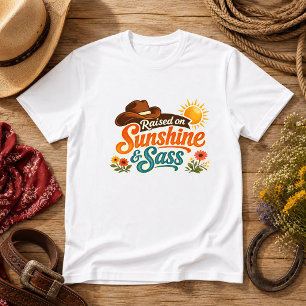 Mit Sonnenschein und Frechheit großgezogen Western T-Shirt