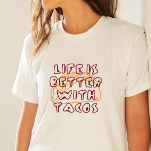 Mit Tacos Funny ist das Leben besser T-Shirt