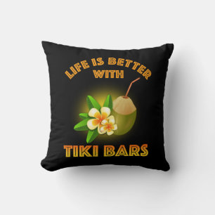Mit Tiki Bars ist das Leben besser Kissen