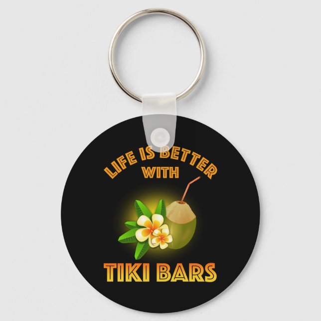 Mit Tiki Bars ist das Leben besser Schlüsselanhänger (Vorderseite)