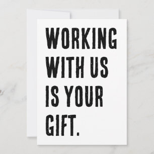 Mit uns zu arbeiten ist Ihr Geschenk lustigen Mita Einladung