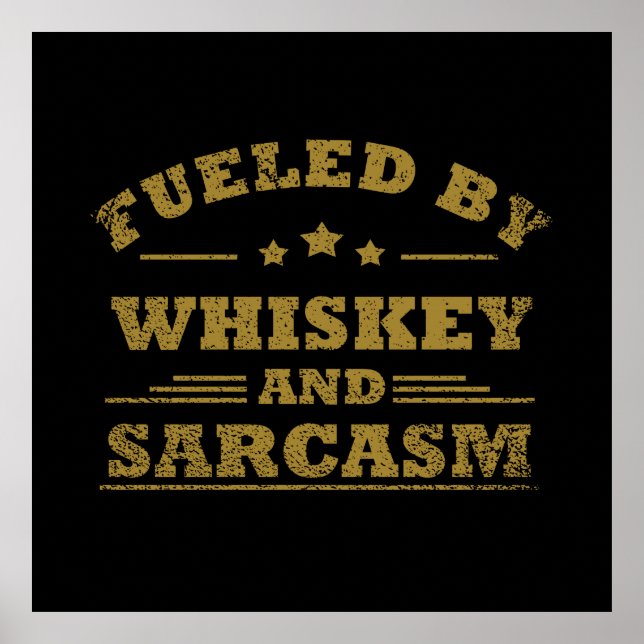 mit Whiskey und Sarkasmus betrieben Poster (Vorne)