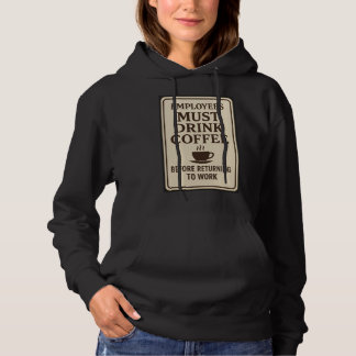 Mitarbeiter Müssen Kaffee Trinken Hoodie