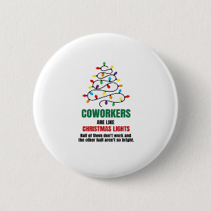 Mitarbeiter sind wie Weihnachtsleuchten - Gag Gesc Button