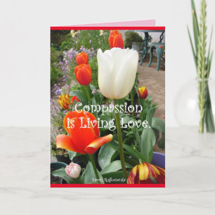 Mitgefühl ist lebendige Liebe Rote Tulpen Florale  Karte