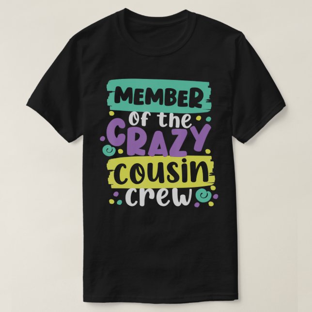 Mitglied der Crew Crazy Cousin T-Shirt (Design vorne)