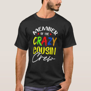 Mitglied der Crew Matching Family des Crazy Cousin T-Shirt