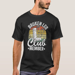 Mitglied des Broken Leg Clubs Gute Besserung Verle T-Shirt