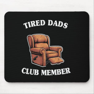 Mitglied des Clubs müder Väter Sessel Männer Humor Mousepad