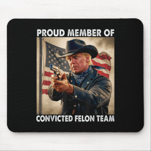 Mitglied des verurteilten Felon-Teams Donald Trump Mousepad