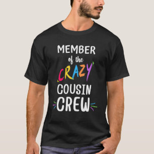 Mitglieder der verrückten Cousin-Crew Cousin Squa T-Shirt