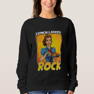 Mittag Ladys Rock Zurück zur Schule Cafeteria W Sweatshirt
