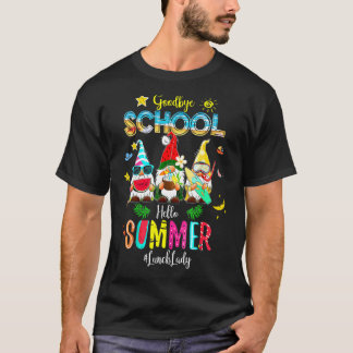 Mittagessen Lady Goodbye School Hallo Sommerurlaub T-Shirt
