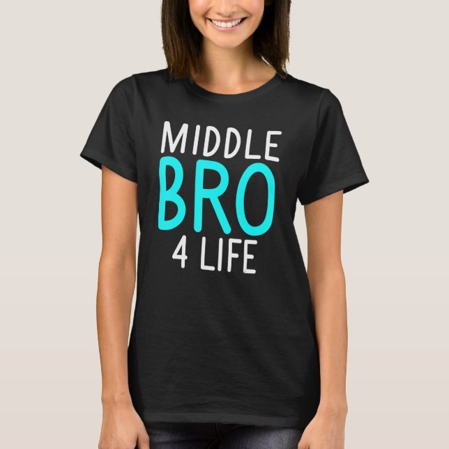 Mittel-Bro 4 Leben Mittlerer Bruder T-Shirt (Vorderseite)