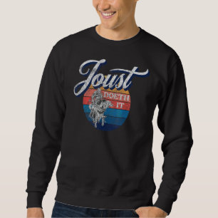 Mittelalterlicher Ritter Jousting Joust Doeth It Sweatshirt