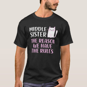 Mittlere Schwester, weil wir Regeln lustige Katze  T-Shirt