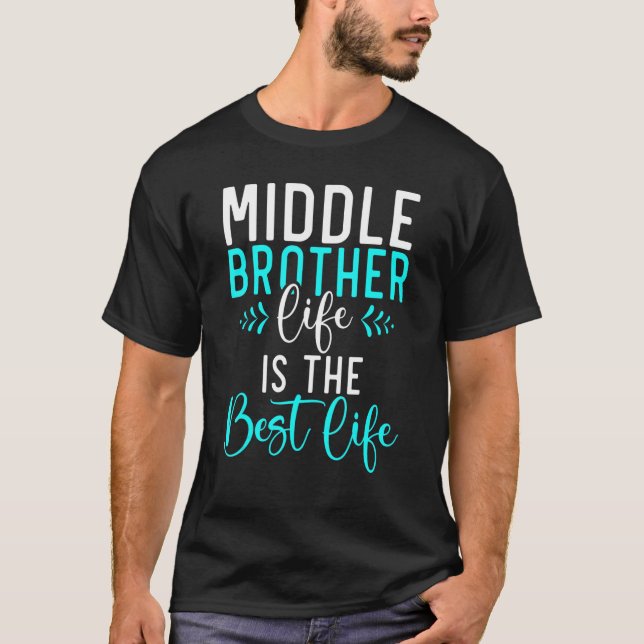 Mittlerer Bruder Leben ist das beste Leben Mittelb T-Shirt (Vorderseite)