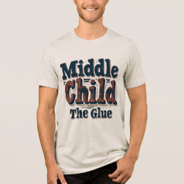 Mittleres Kind Der Kleber Lustiger Geschwister-Hum Tri-Blend Shirt