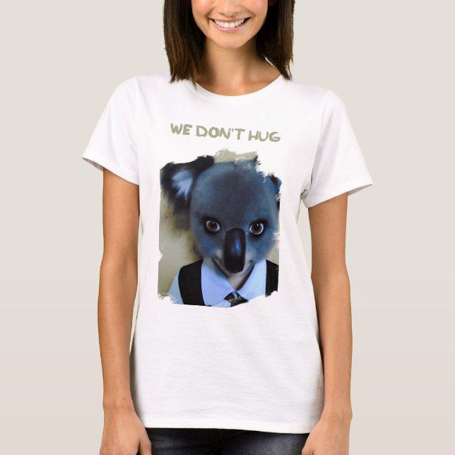 Mittwoch Addams gekleidet als Koala WE DONT HUG T-Shirt (Vorderseite)