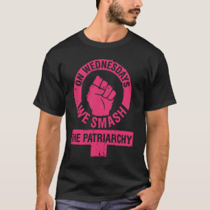 Mittwoch erschlagen wir die Rechte der Patriarchin T-Shirt