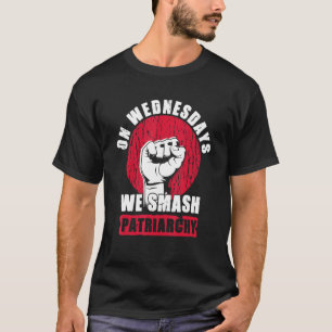 Mittwoch erschlagen wir die Rechte der Patriarchin T-Shirt