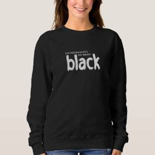 Mittwochs tragen wir schwarz - Scherzartikel Sweatshirt
