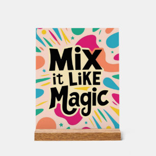 Mix It like Magic Acrylschild