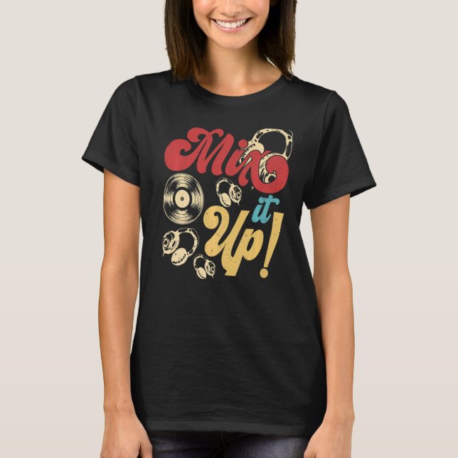 Mix It Up DJ Disk Jockey Music Player Mens Women T-Shirt (Vorderseite)