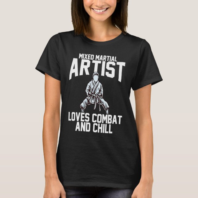 Mixed Martial Artist loves combat and chill T-Shirt (Vorderseite)