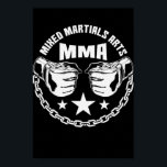 Mixed Martial Arts MIXED MARTIAL ARTS Poster<br><div class="desc">Tolles Motiv zur Thematik Mixed Martial Arts. Super als Geschenk zu Weihnachten oder zum Geburtstag. Super Schlafanzug. Tolle Grafik für Fans der tollen Vollkontakt sportart MIXED MARTIAL ARTS mit dem Titel: Mixed Martial Arts MIXED MARTIAL ARTS.</div>