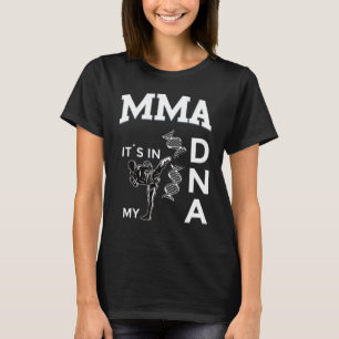 Mixed Martial Arts seine in meiner DNA Kickboxing T-Shirt