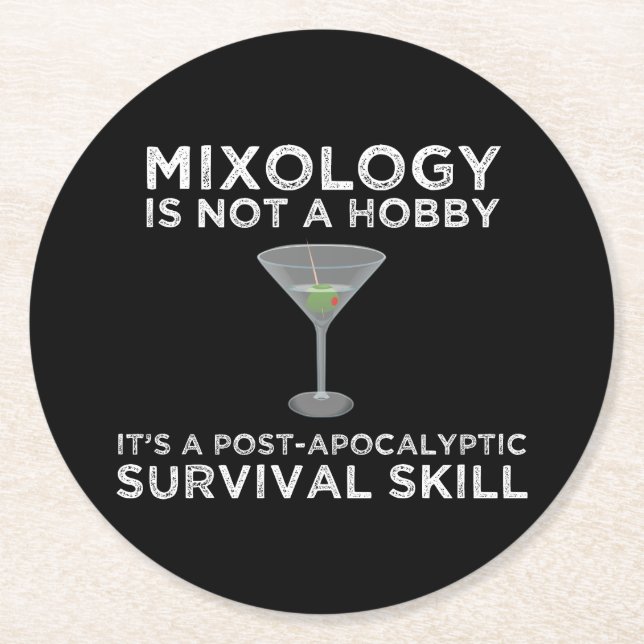 Mixology ist eine postapokalyptische Überlebensfäh Runder Pappuntersetzer (Vorderseite)